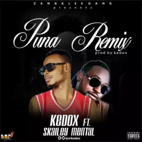 Kedox - Puna (Remix) (ft. Skaliey Mental)
